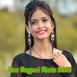 New Nagpuri Music 2023